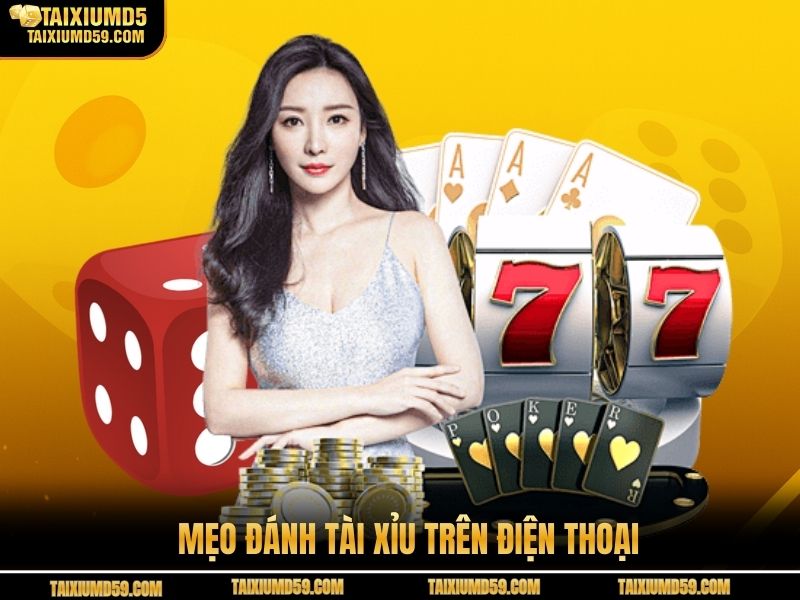 Mẹo Chơi Tài Xỉu Trên Điện Thoại Cao Thủ Bình Chọn