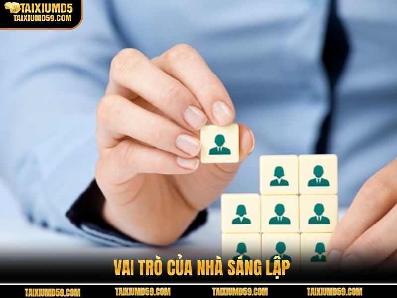 Vai trò của nhà sáng lập