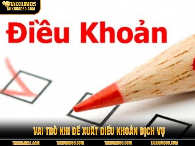 Vai trò khi đề xuất điều khoản dịch vụ